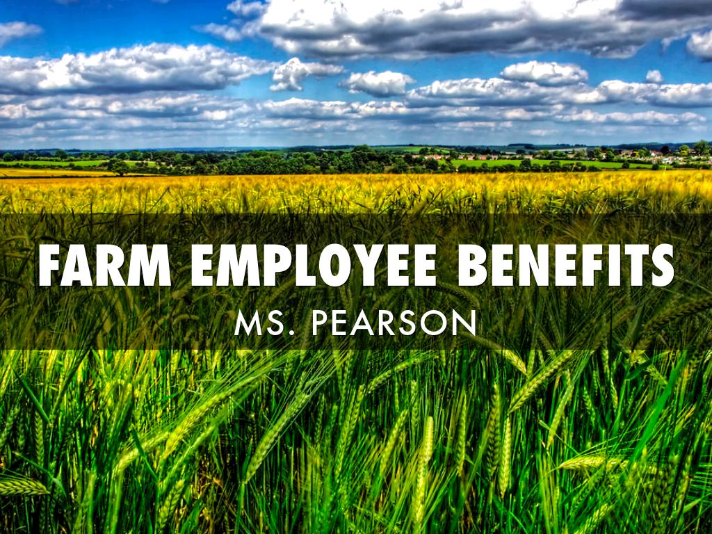 Farm Employee Benefits