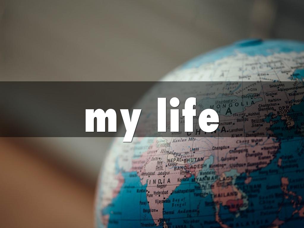 my life