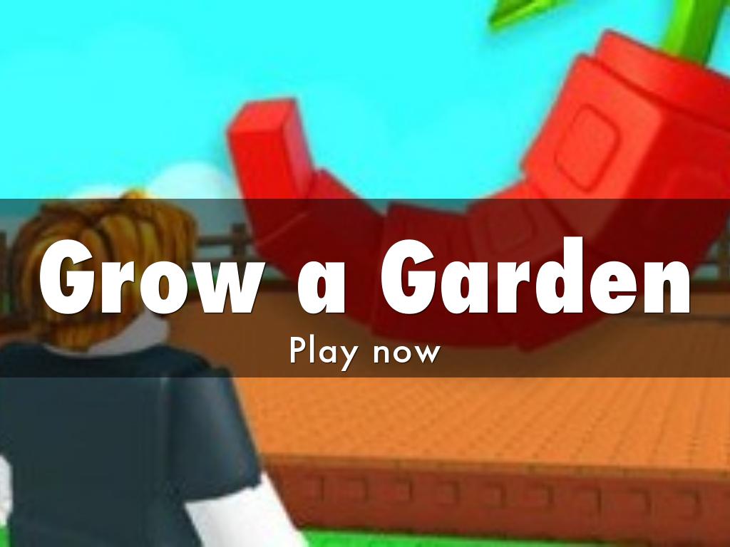 Grow a Garden
