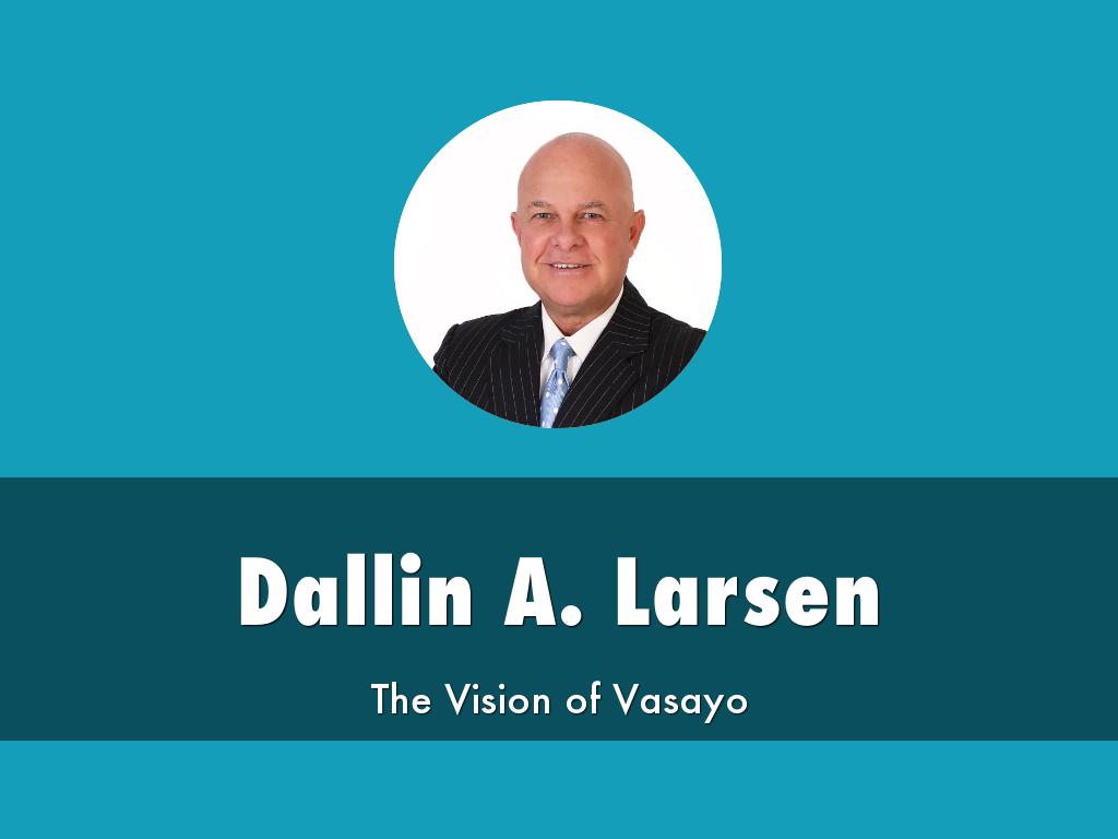 Dallin A. Larsen - Vision of Vasayo