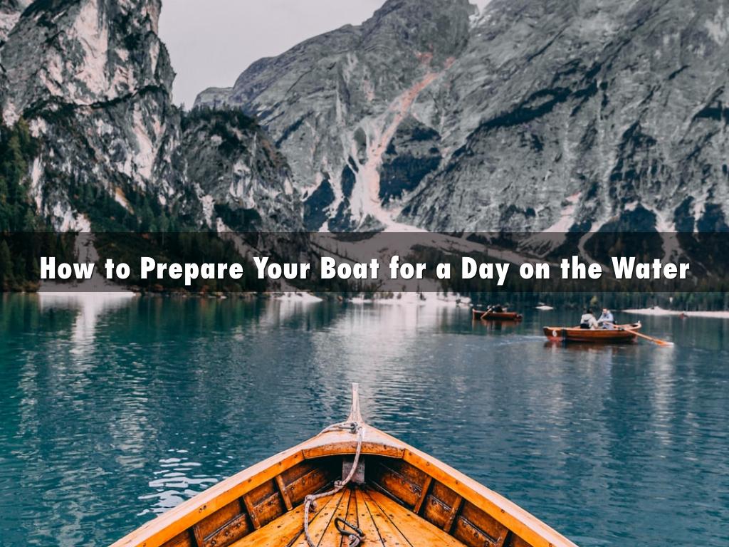 How to Prepare Your Boat for a Day on the Water