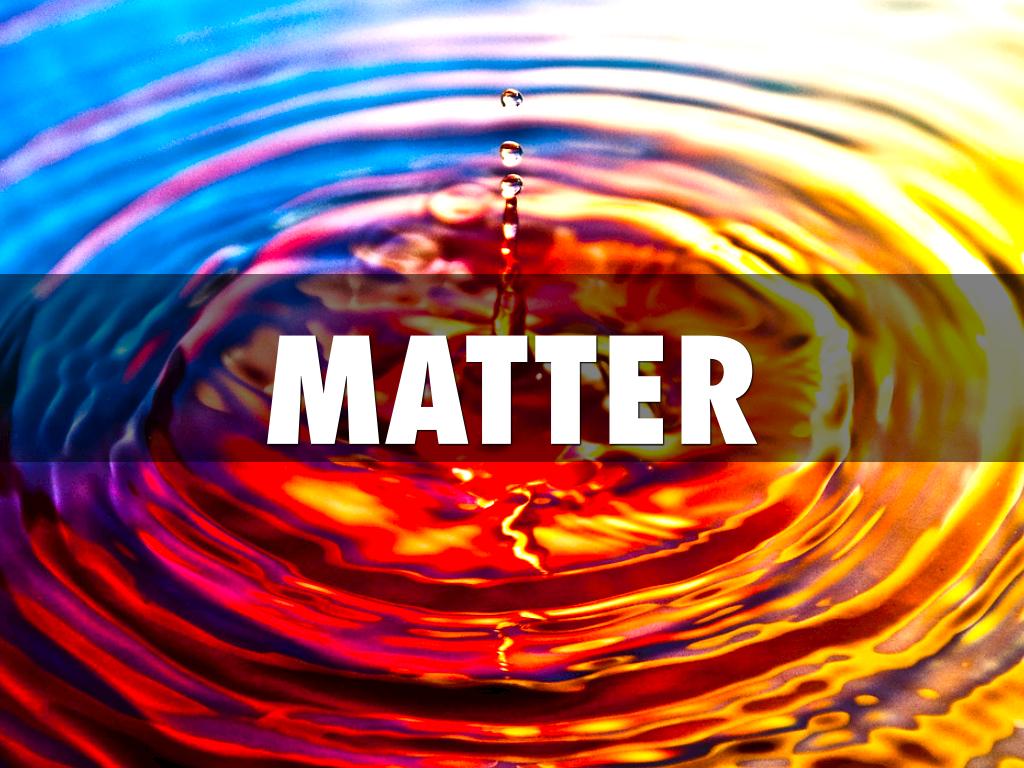 Matter