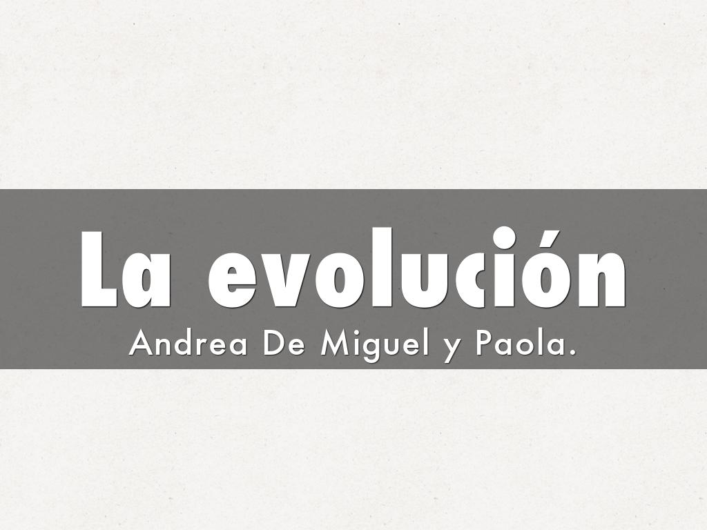 La evolución