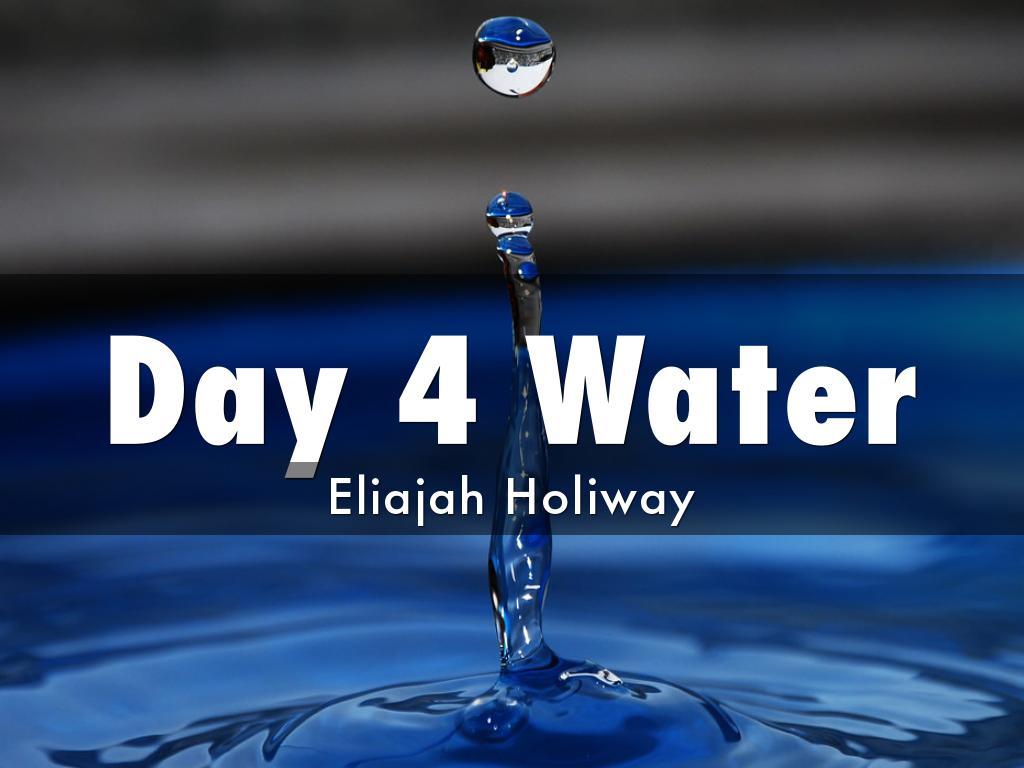 Day 4 Water