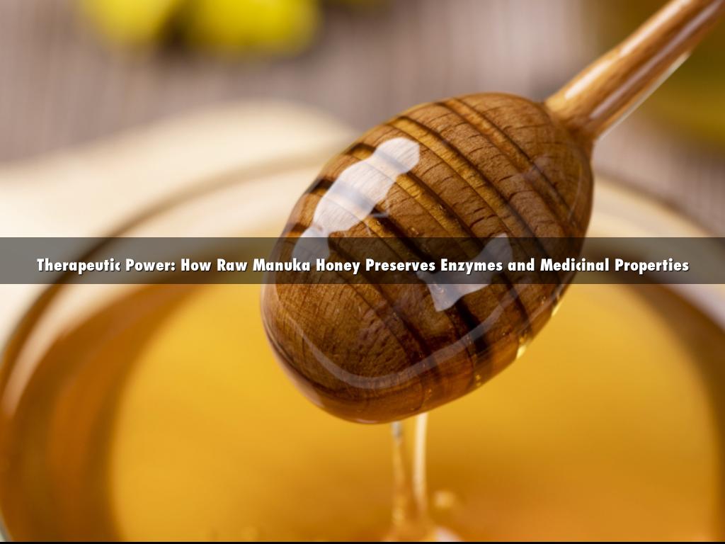 Therapeutic Power: How Raw Manuka Honey Preserves Enzymes and Medicinal Properties