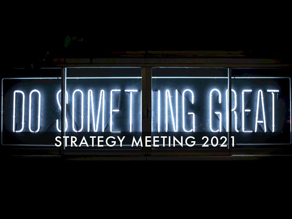 Strategy Meeting 2021 