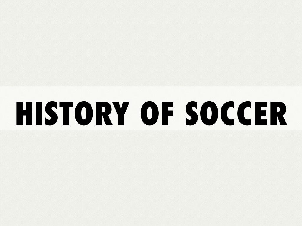 History Of Soccer