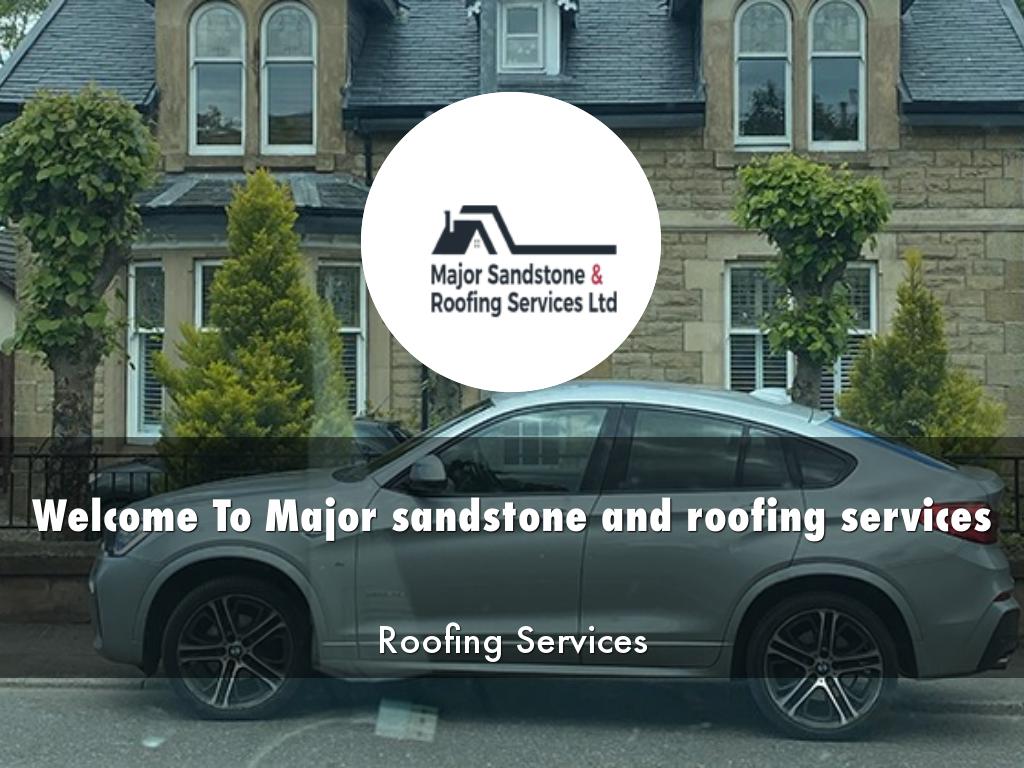 Major sandstone and roofing services ltd Presentation