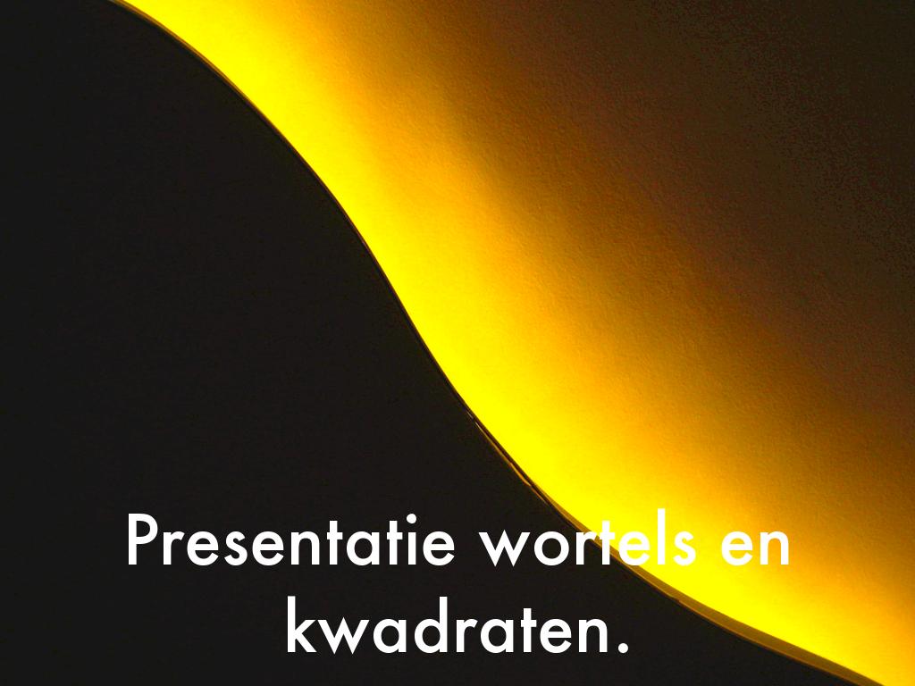 Wortels En Kwadraten