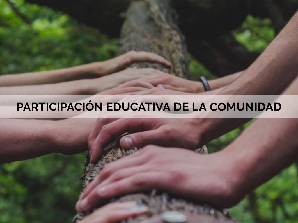 PARTICIPACIÓN EDUCATIVA DE LA COMUNIDAD