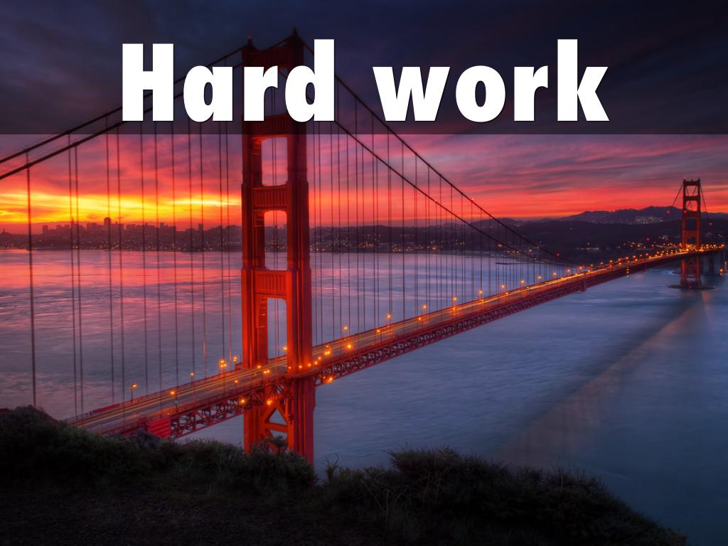 Hard work