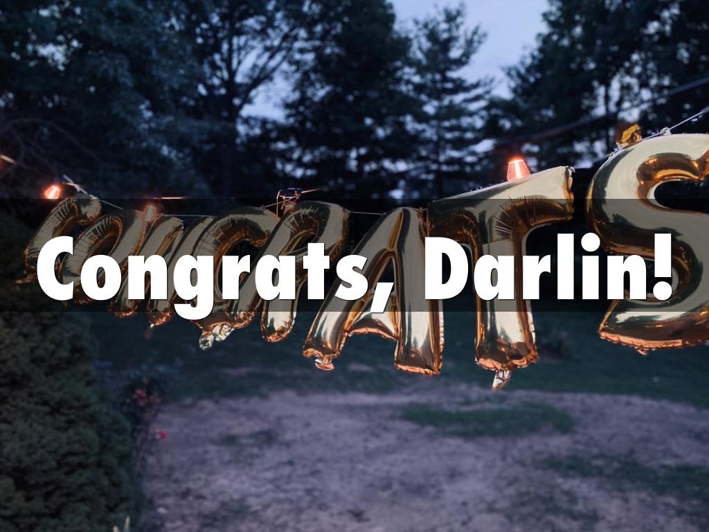 Congrats, Darlin!