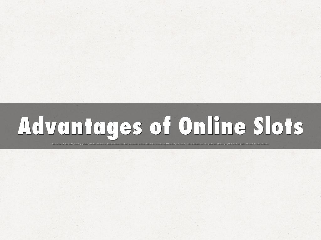 Advantages of Online Slots