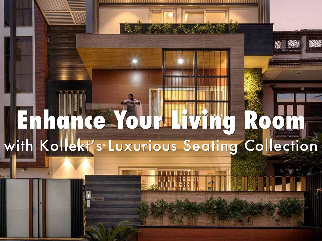 Enhance Your Living Room with Kollekt’s Luxurious Seating Collection
