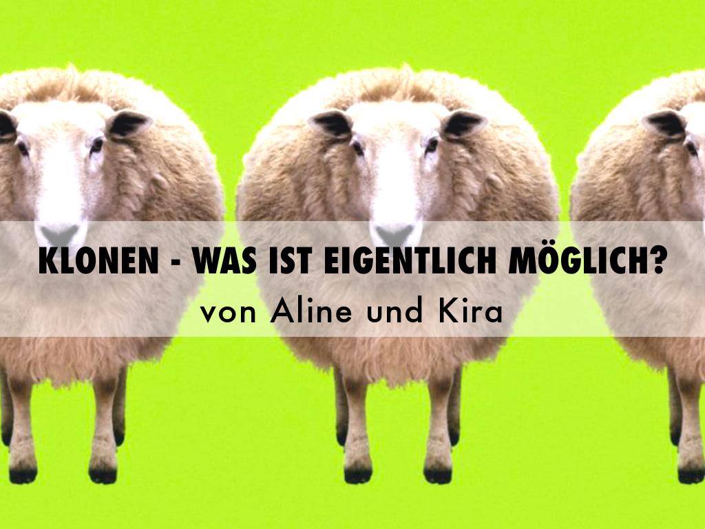 Klonen Kira und Aline