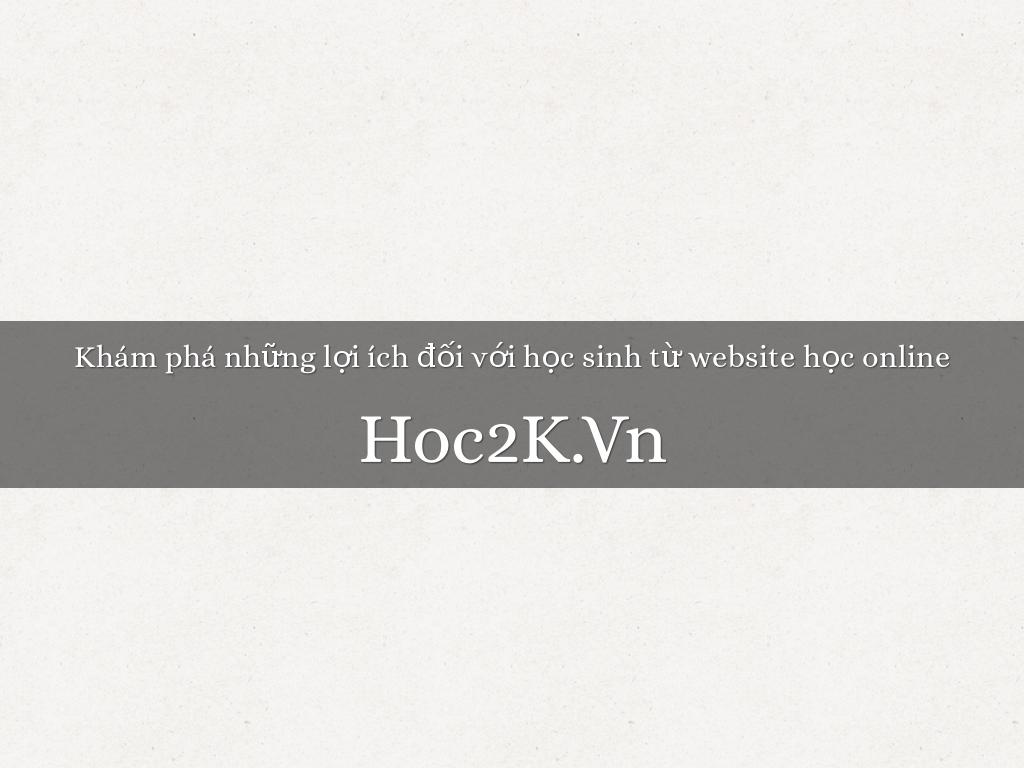 Kham pha nhung loi ich doi voi hoc sinh tu website hoc online