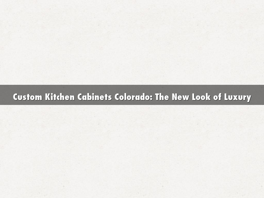 Custom Kitchen Cabinets Colorado: The New Look of Luxury