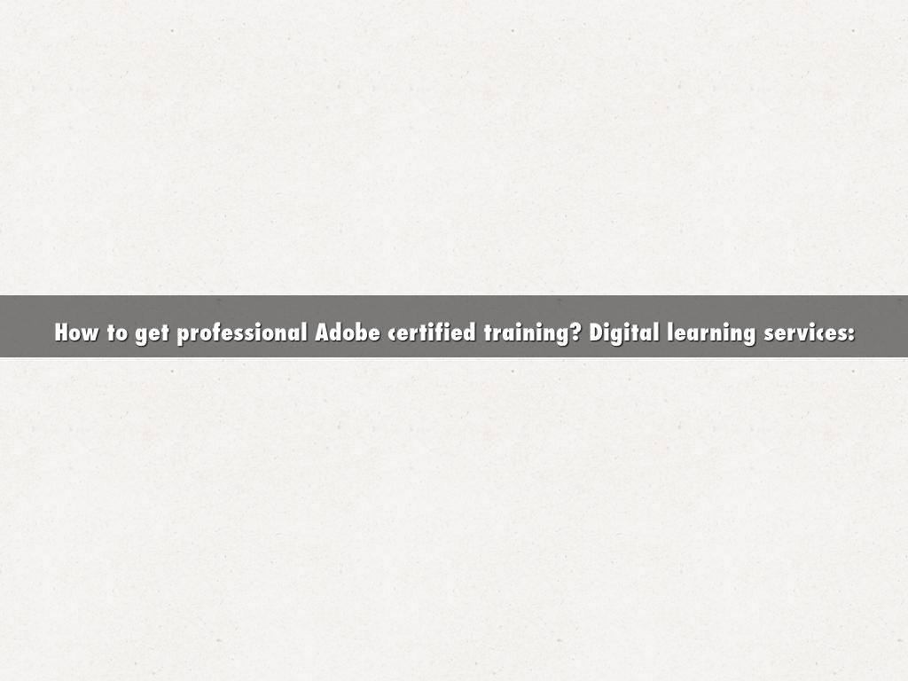 How to get professional Adobe certified training? Digital learning services:
