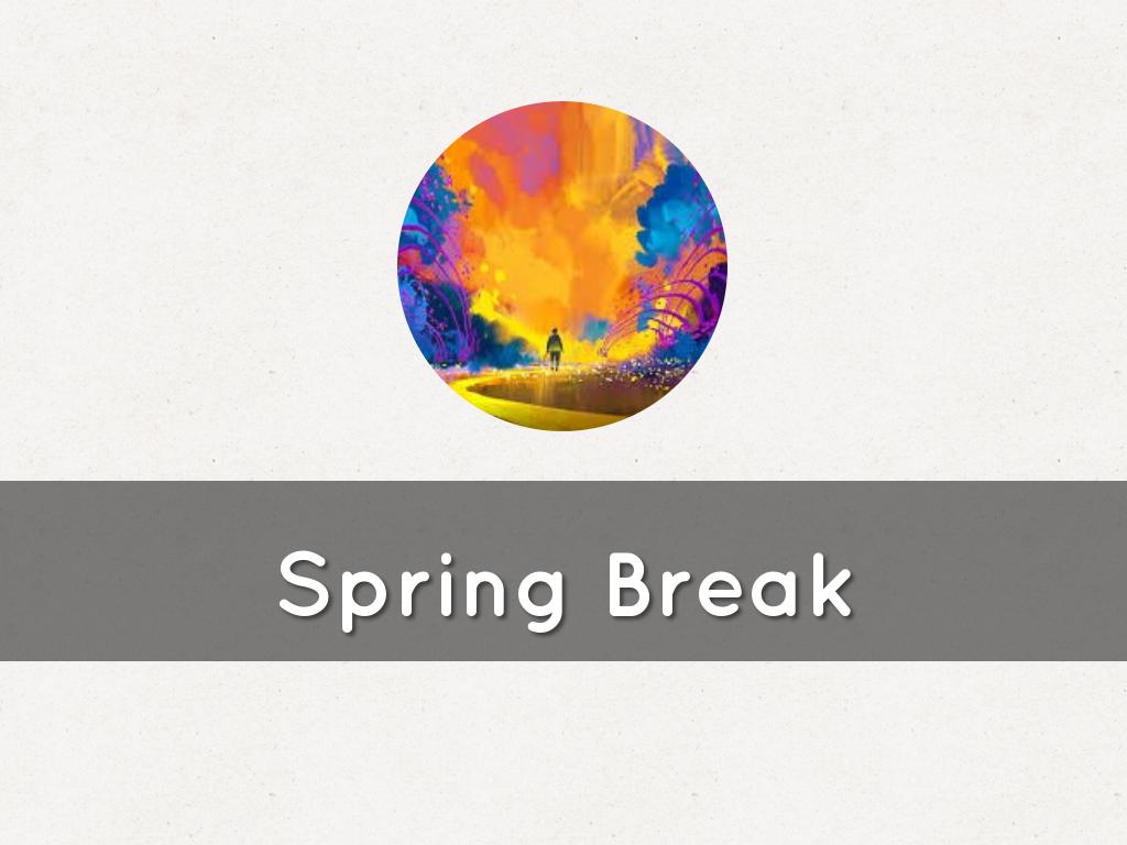 Spring Break