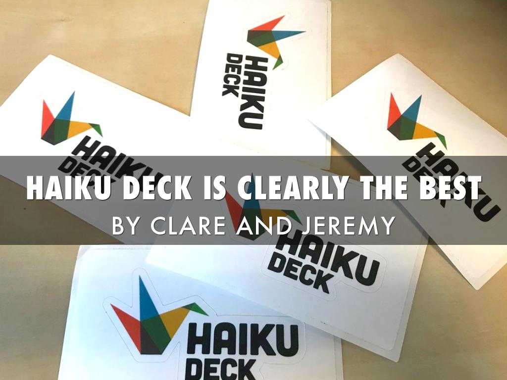 Haiku Deck Is The Best