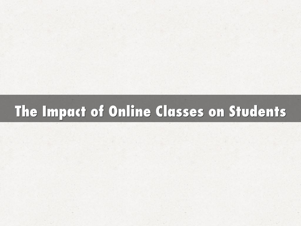 The Impact of Online Classes on Students by Lila Kerr