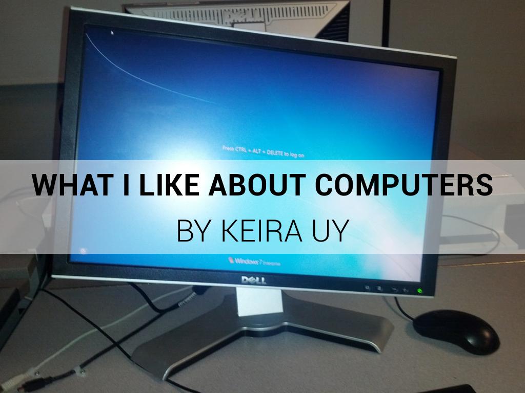 What I Like About Computers