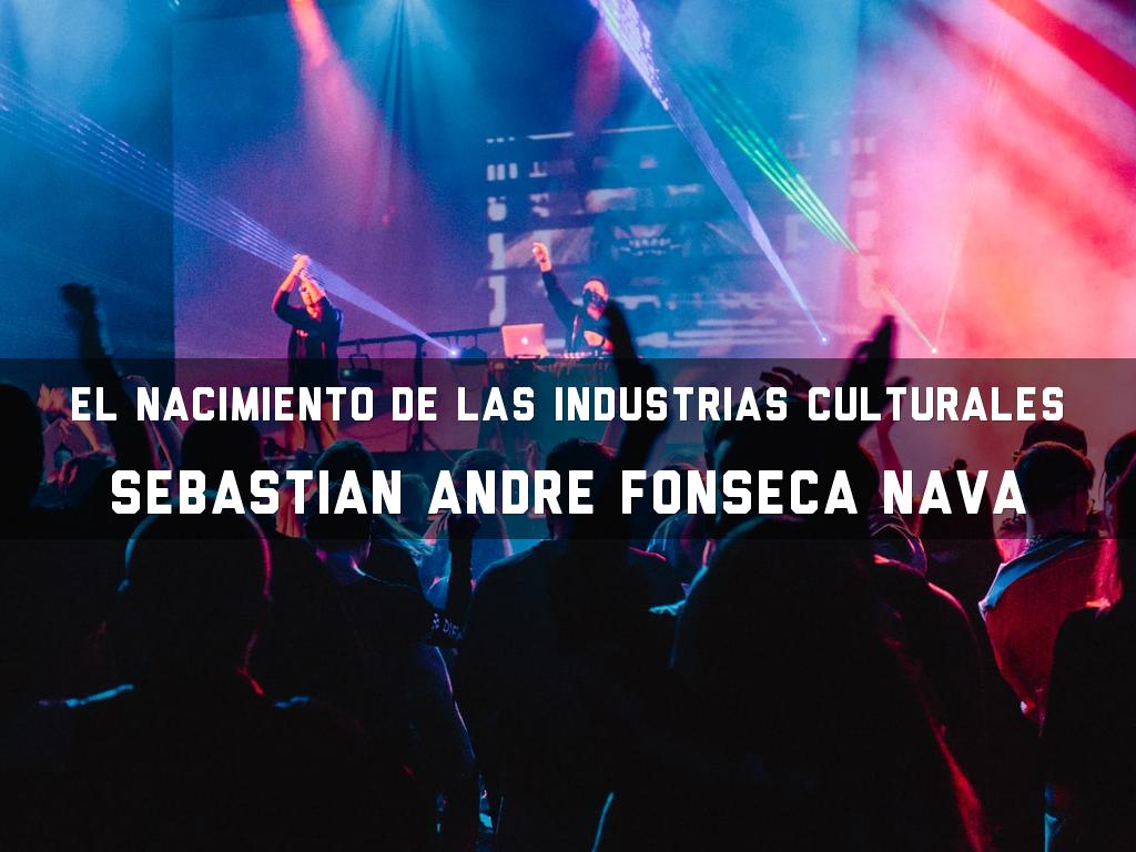 El nacimiento de las industrias culturales