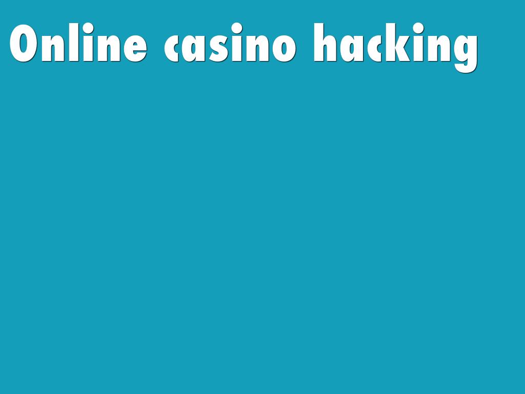 Online casino hacking