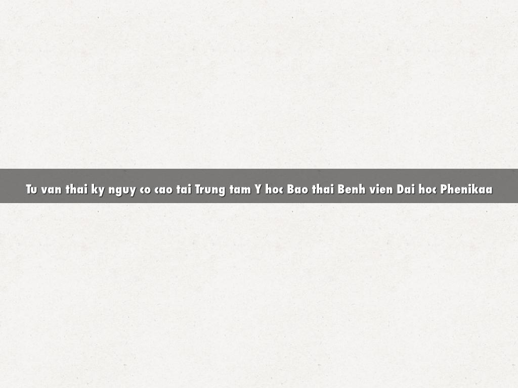 Tu van thai ky nguy co cao tai Trung tam Y hoc Bao thai Benh vien Dai hoc Phenikaa