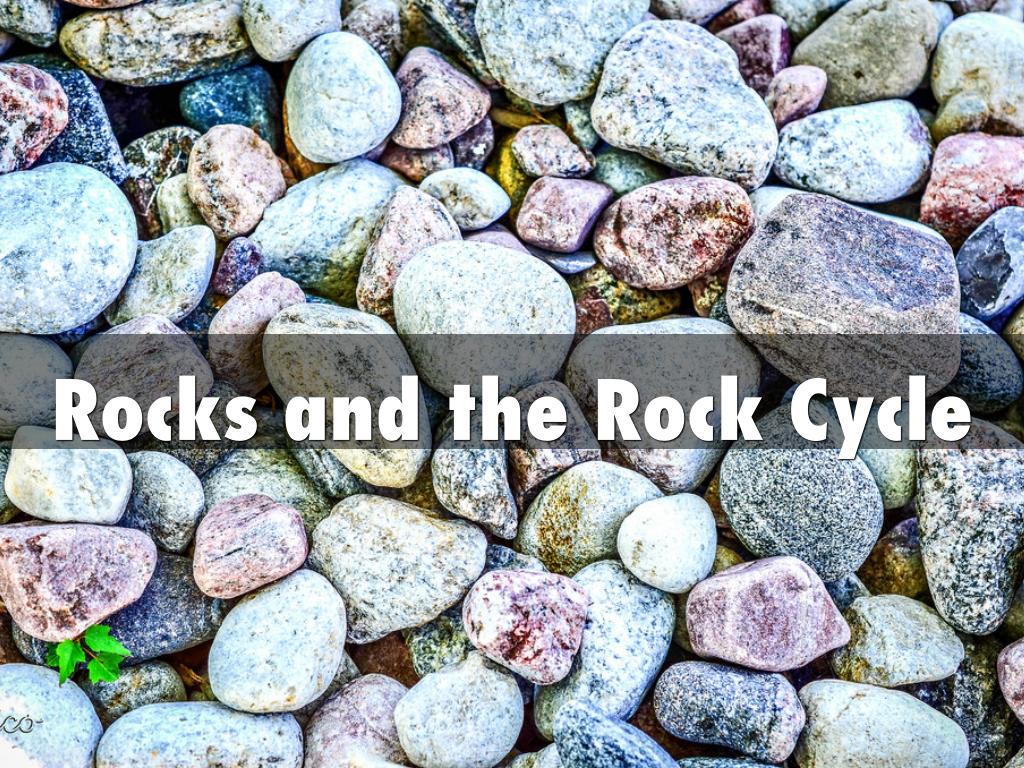 Rocks and the Rock Cycle