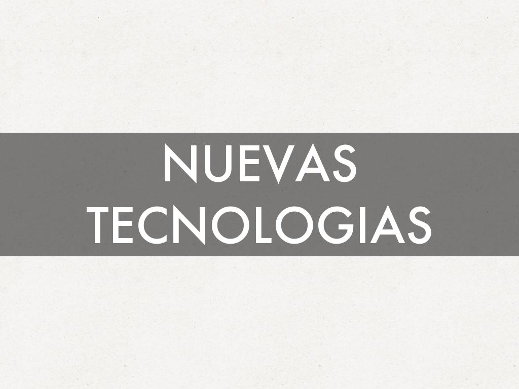 NUEVAS TECNOLOGIAS