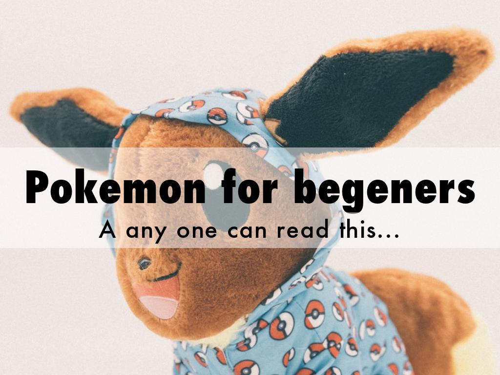 Pokemon for begeners