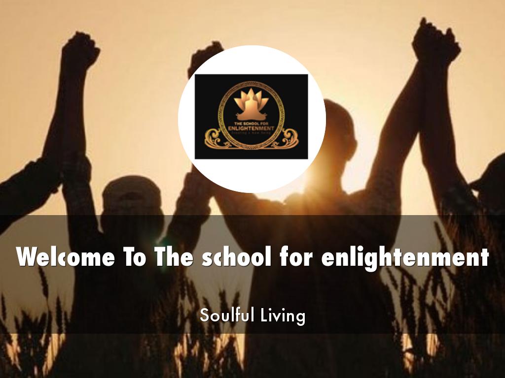 The school for enlightenment Presentation