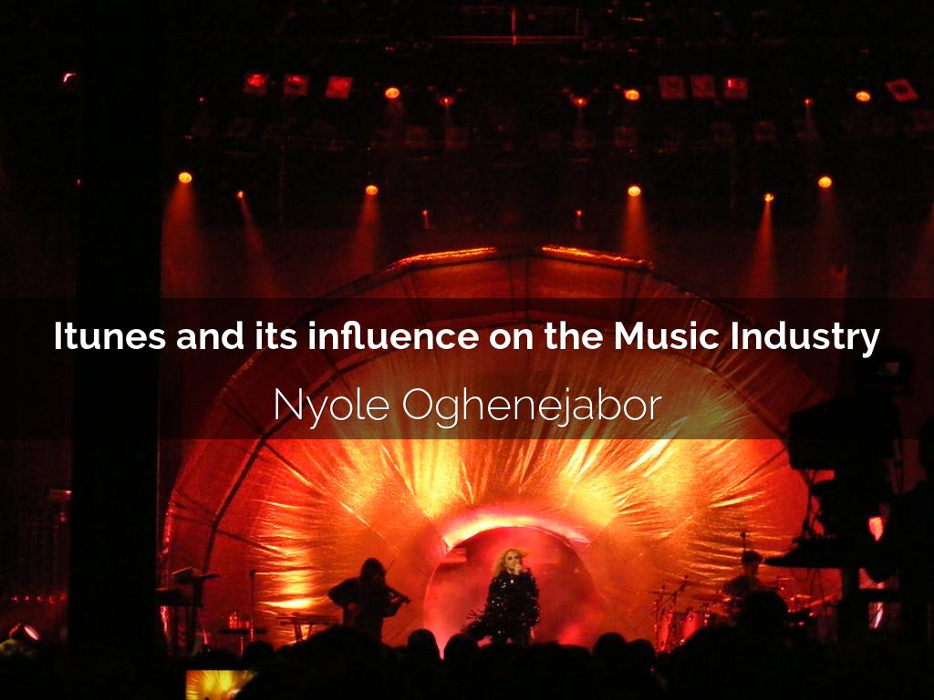 Itunes and its influence on the Music Industry