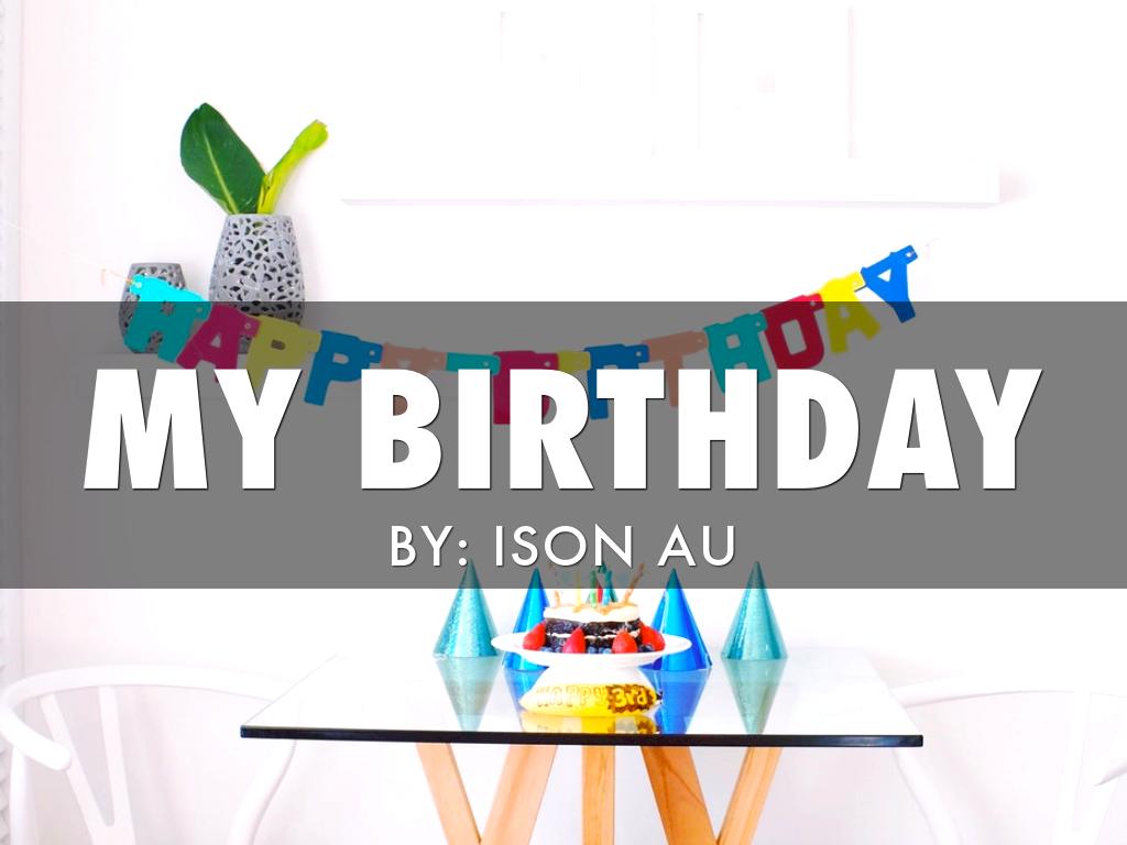 My birthday