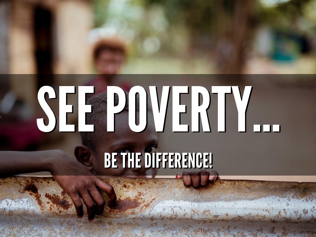 See Poverty...