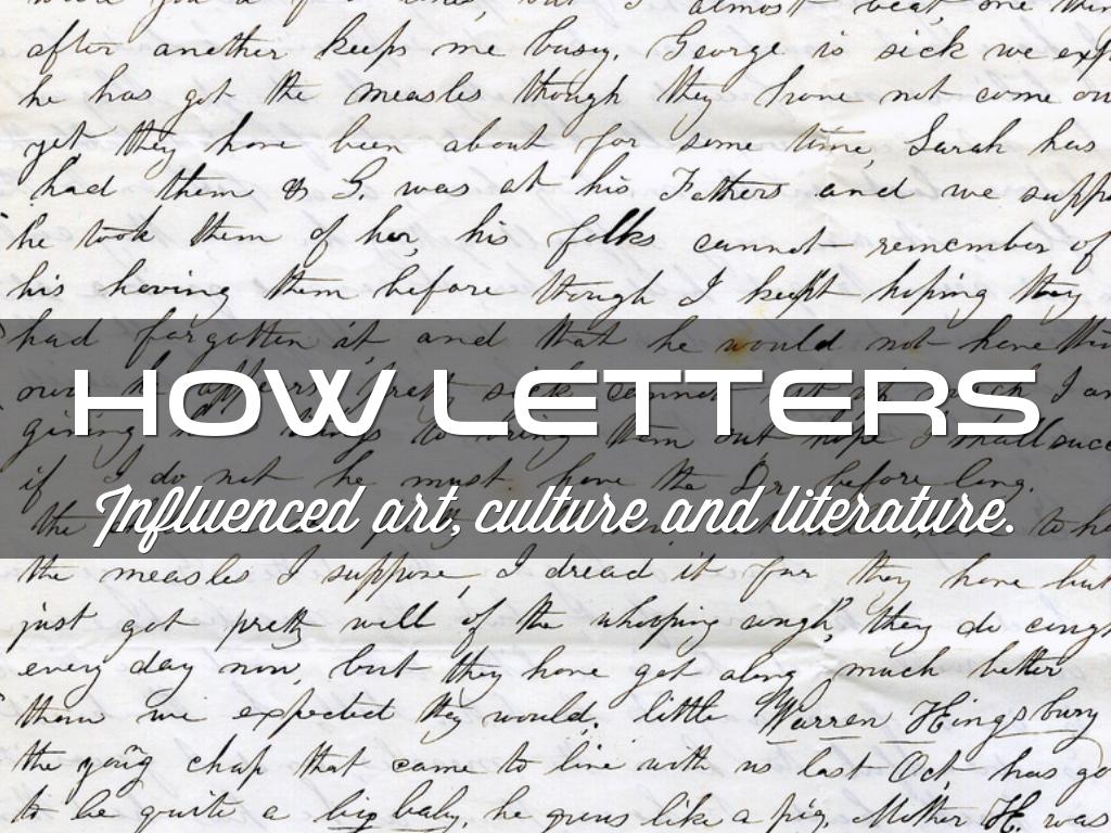 How Letter Influenced Culture.