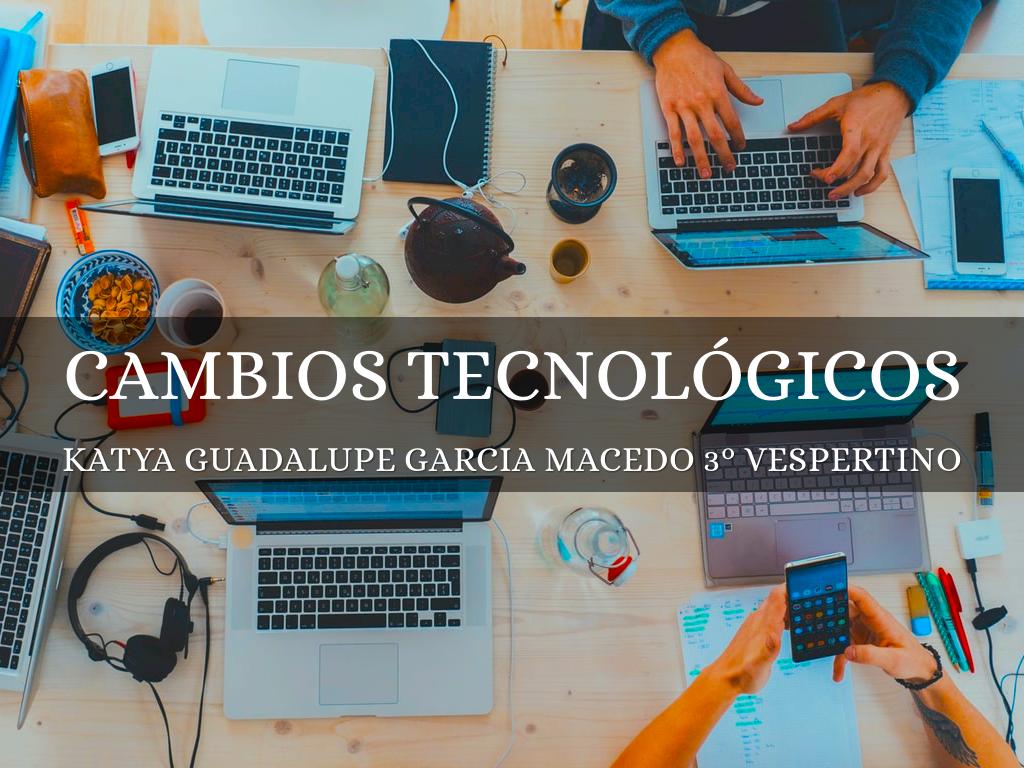 cambios tecnológicos