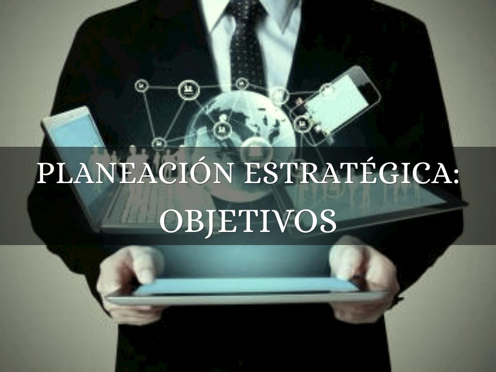 PLANEACIÓN ESTRATÉGICA: