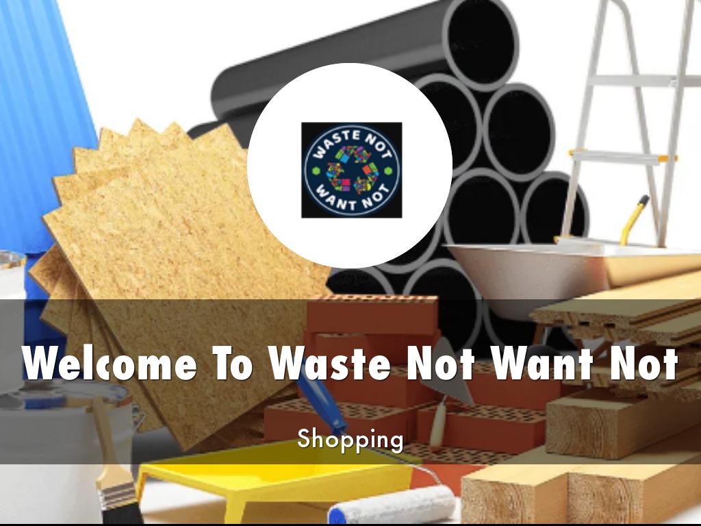 Waste Not Want Not Presentation