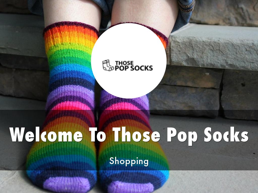 Those Pop Socks Presentation