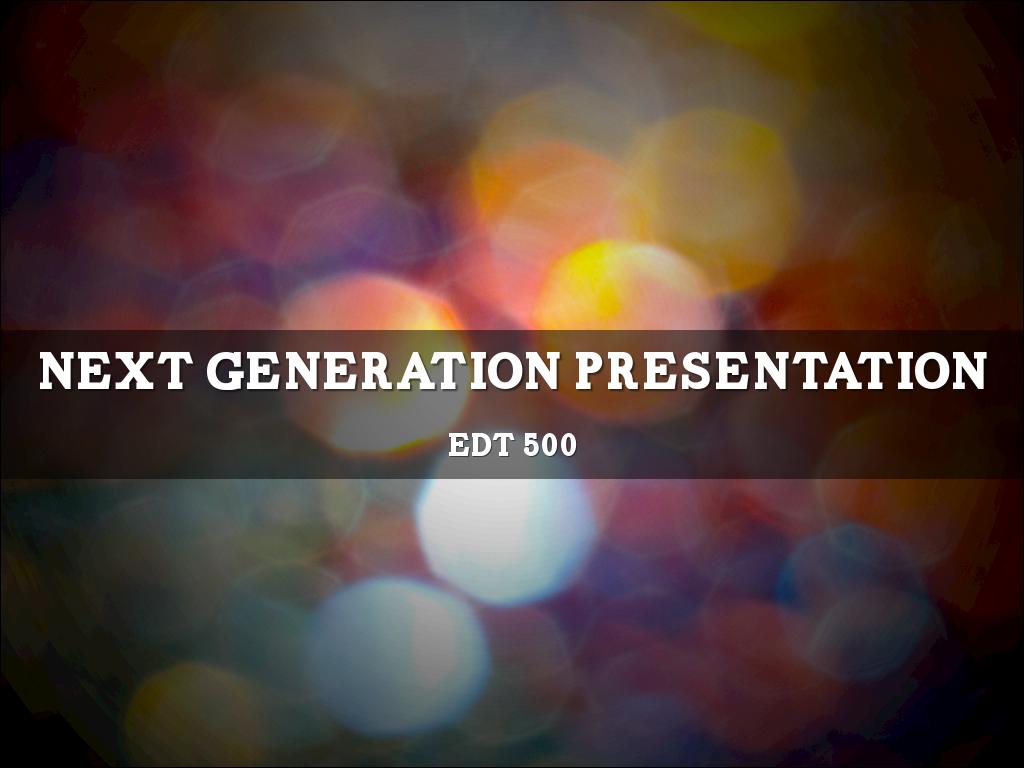  Next Generation Presentation 