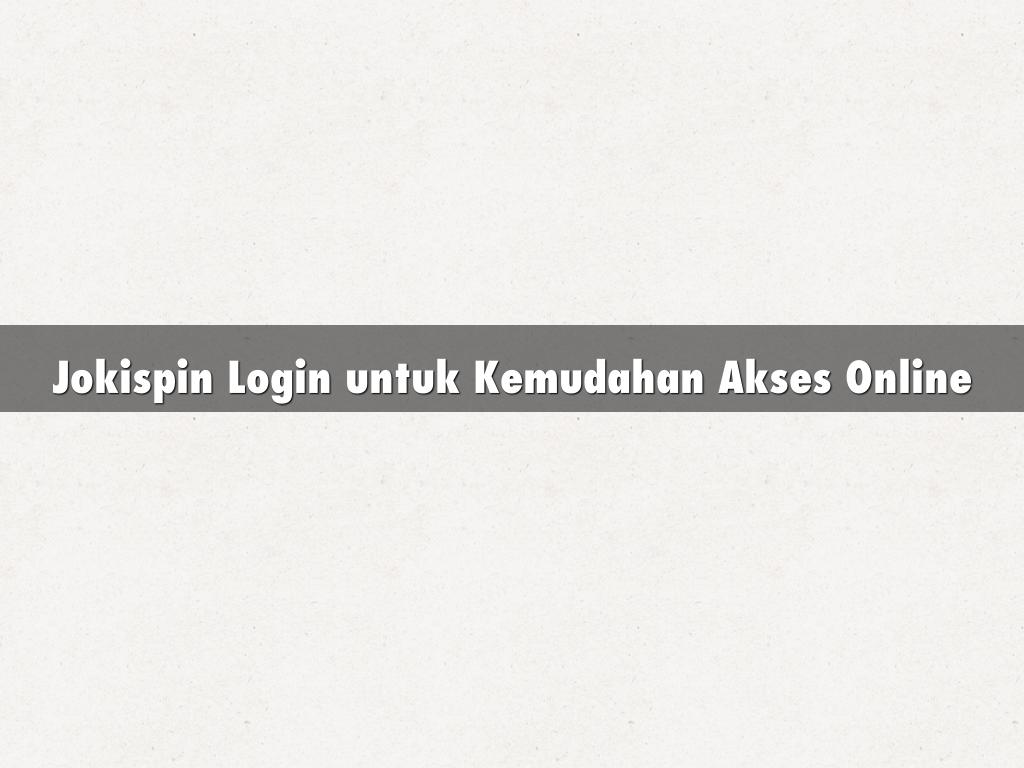 Jokispin Login untuk Kemudahan Akses Online