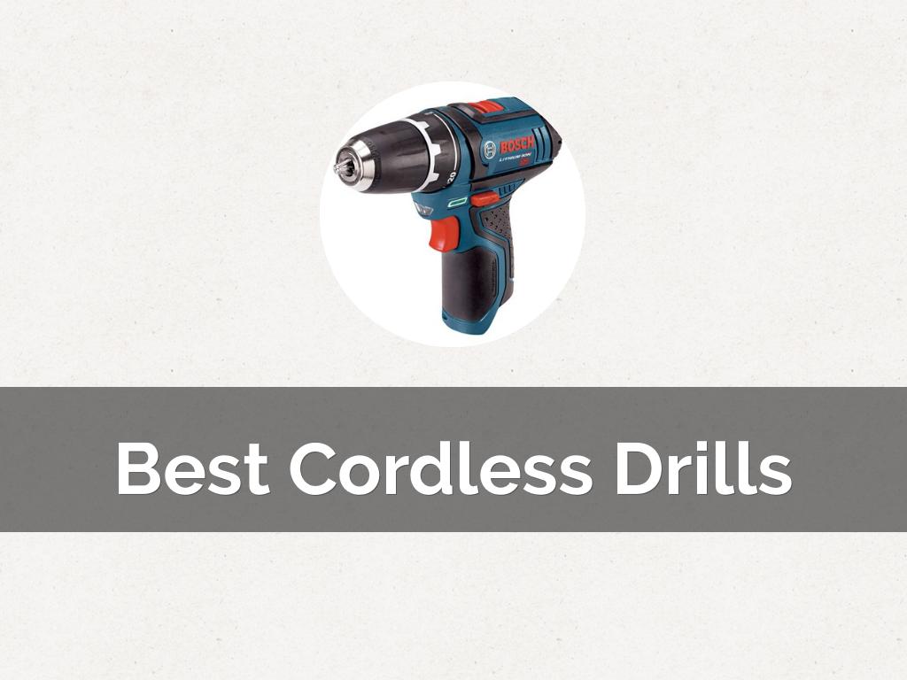 The Best Cordless Drills by Mark Kane