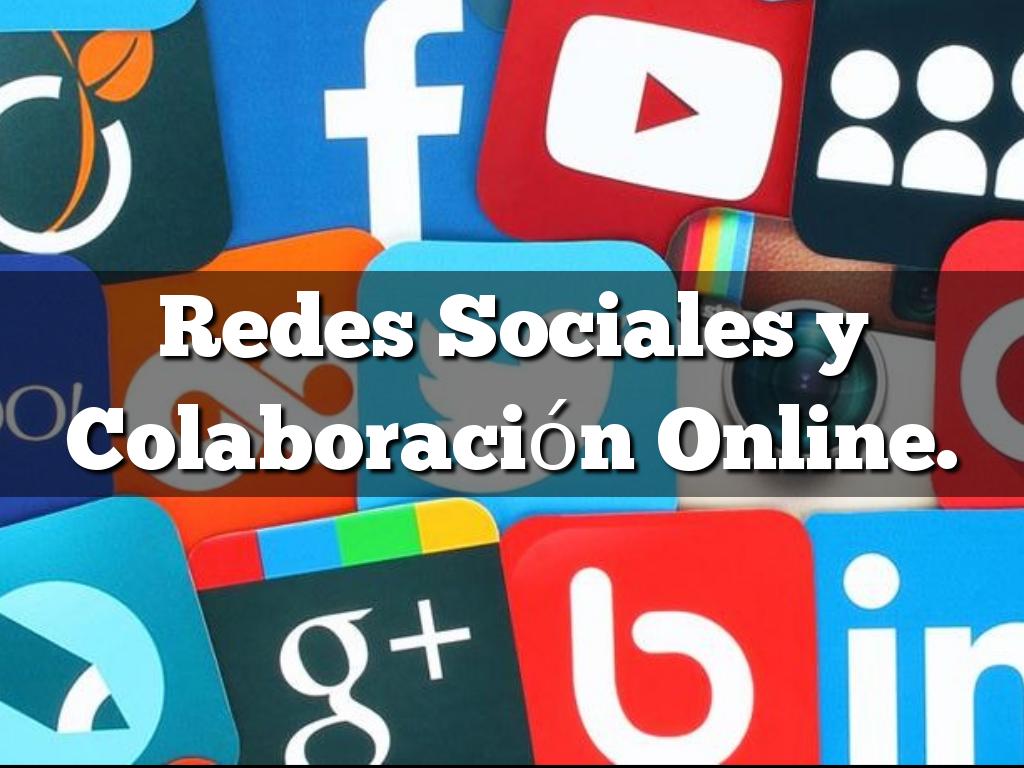 Redes Sociales y Colaboración Online.