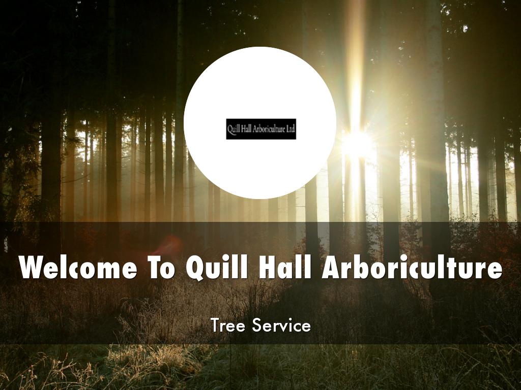 Quill Hall Arboriculture Presentation