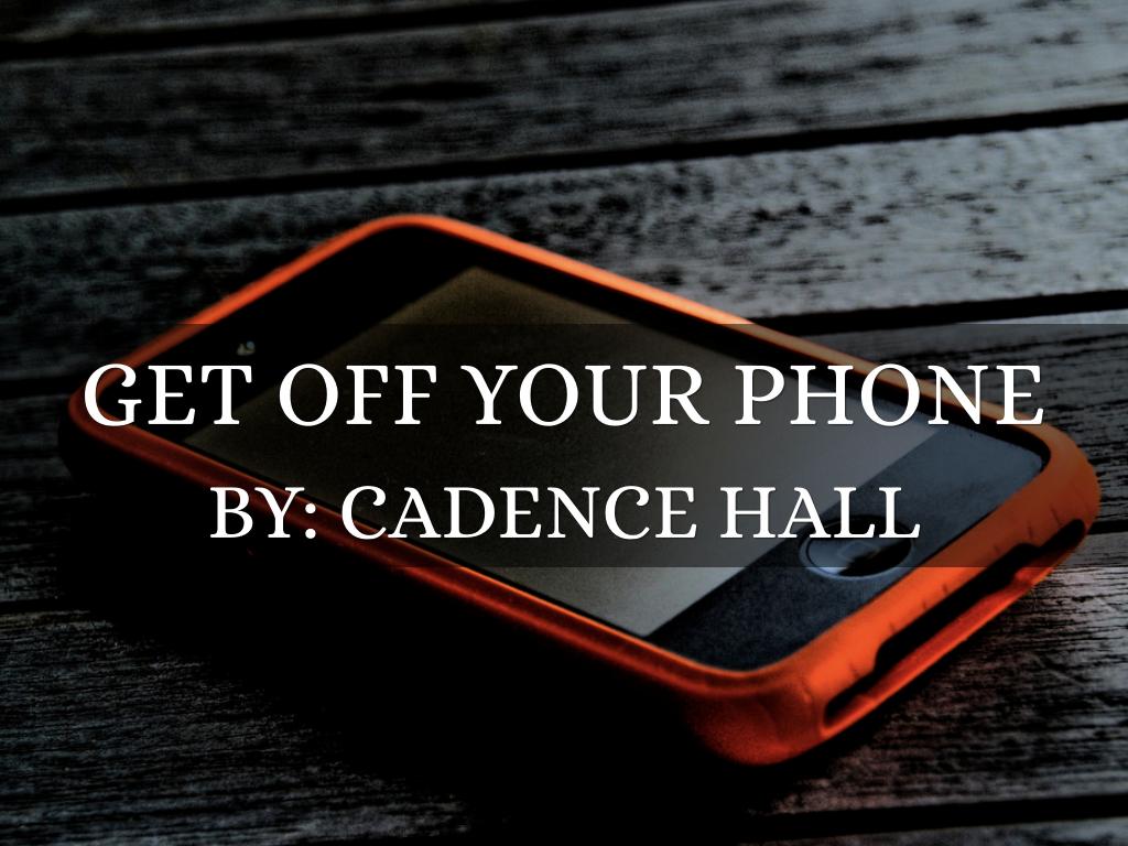 Get Off Your Phone