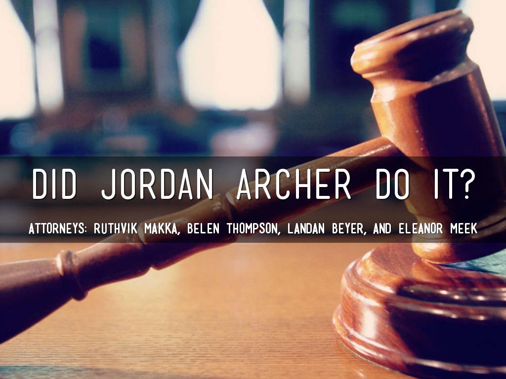 Mock Trial: Jordan Archer Case