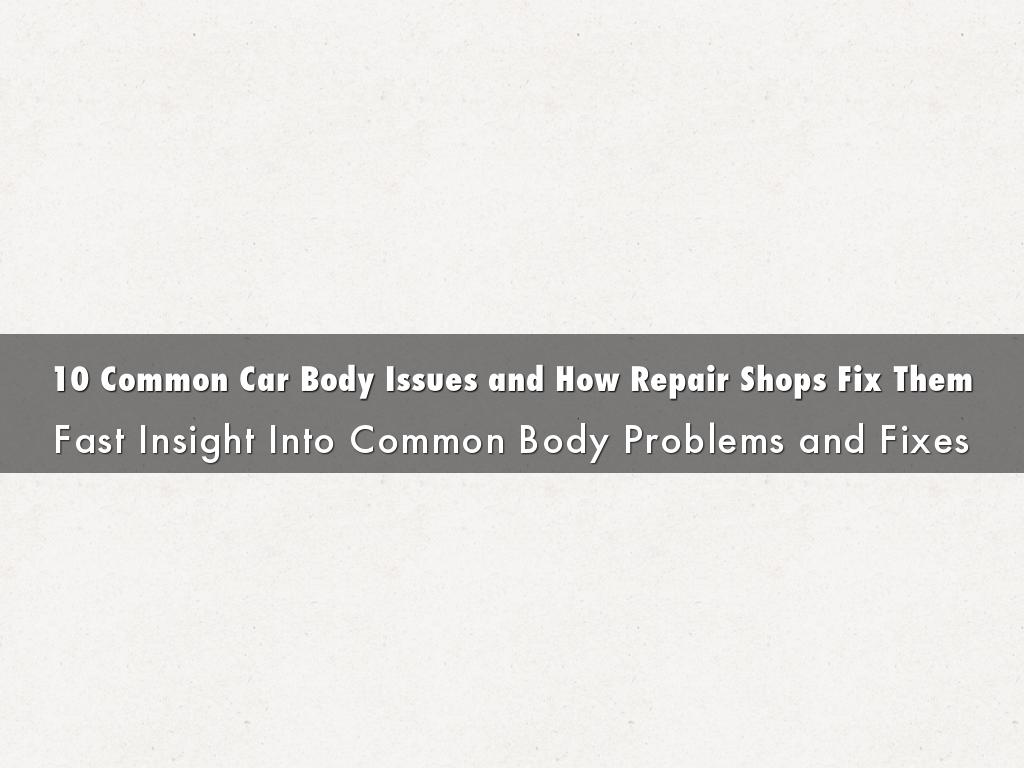 10 Common Car Body Issues and How Repair Shops Fix Them