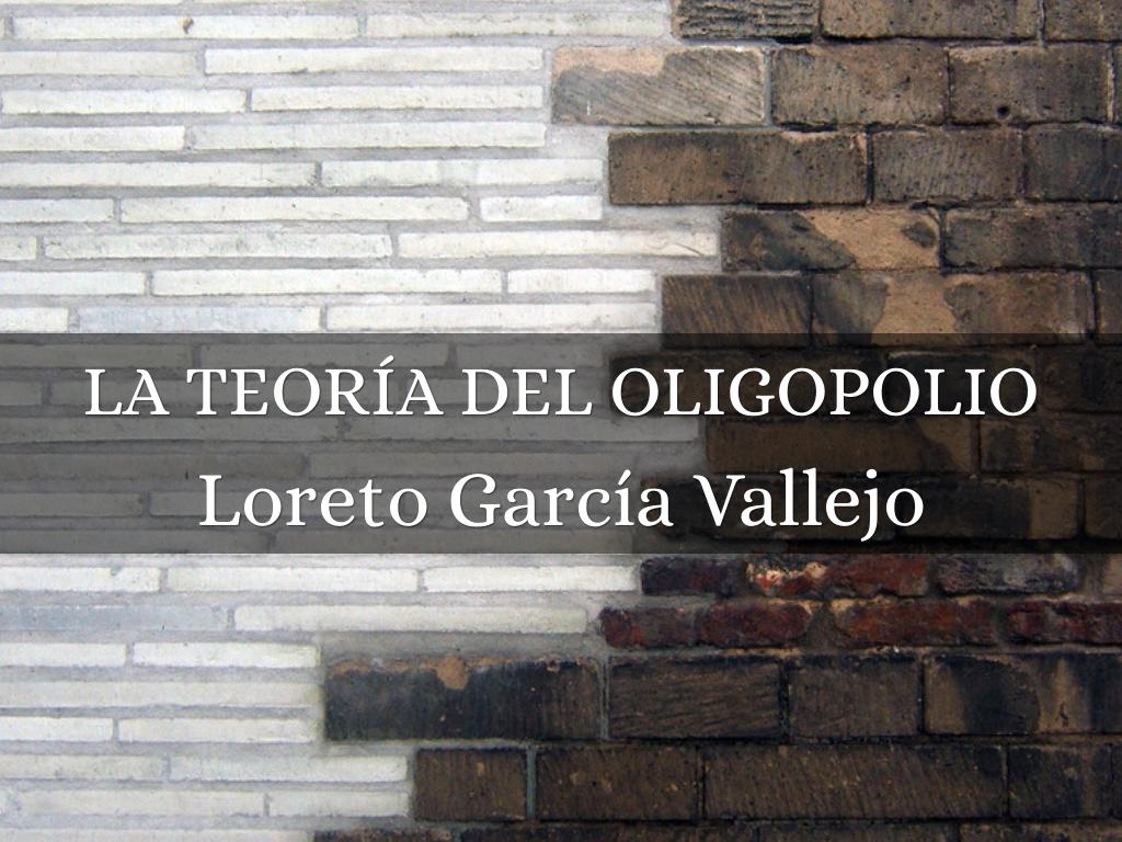 LA TEORÍA DEL OLIGOPOLIO.